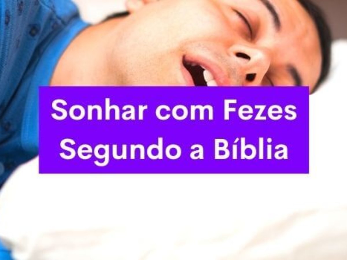 sonhar com fezes segundo a bíblia