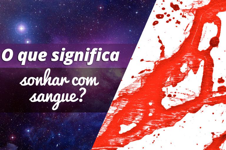 o que significa sonhar com sangue