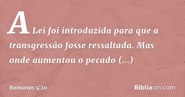 onde abundou o pecado superabundou a graça